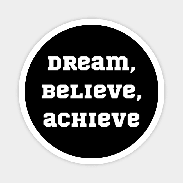 "dream, believe, achieve" Magnet by retroprints